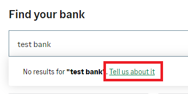 Find your bank option with the Tell us about it link.